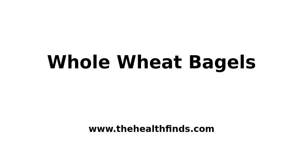 Whole Wheat Bagels The Health Finds